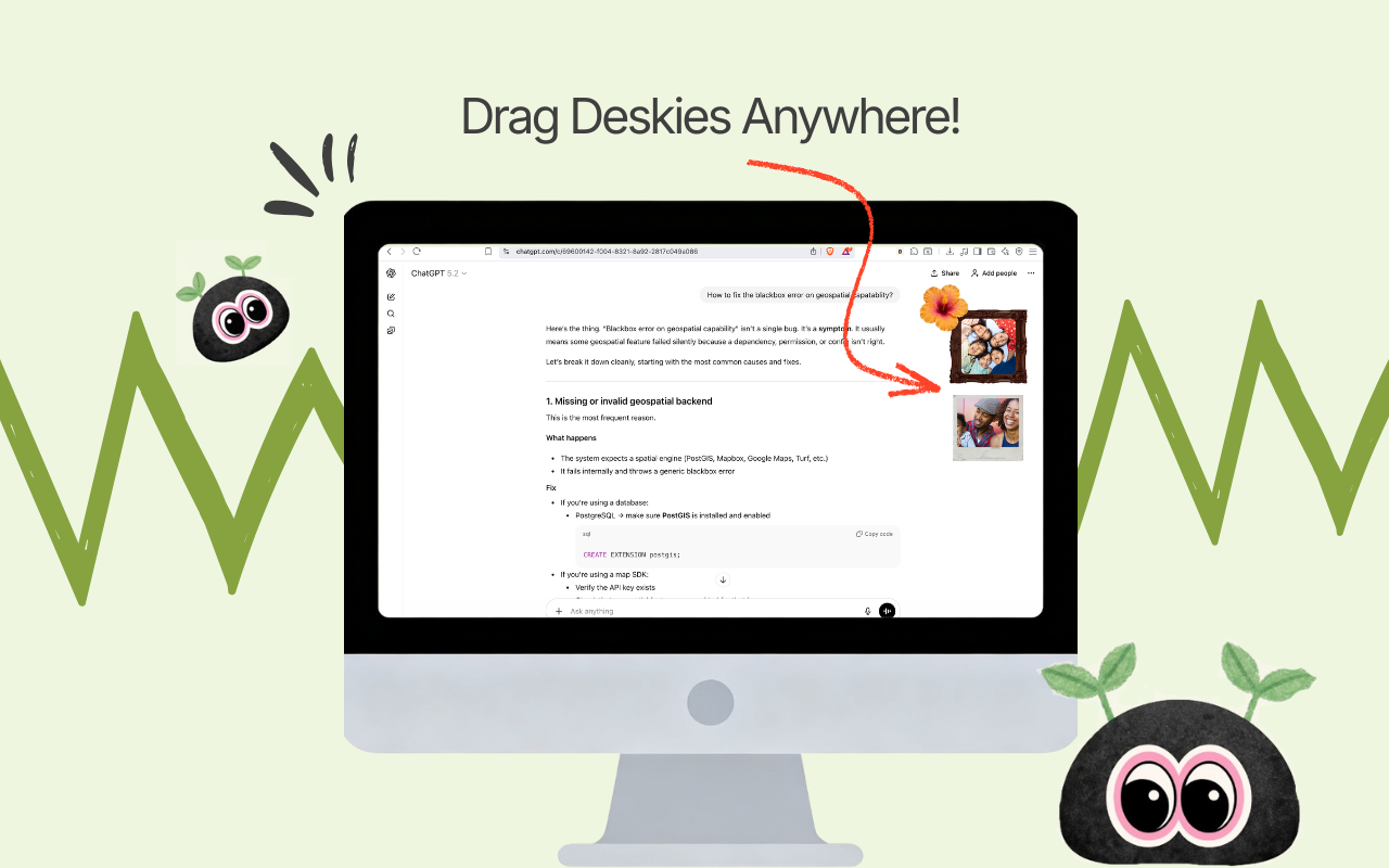 Drag Deskies Anywhere